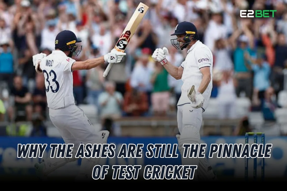 Why The Ashes Are Still the Pinnacle of Test Cricket: A Historic Rivalry