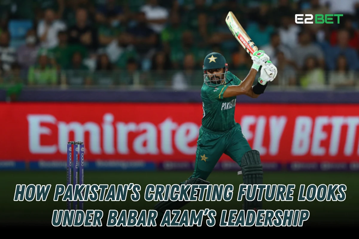 How Babar Azam is Shaping Pakistan's Cricketing Future