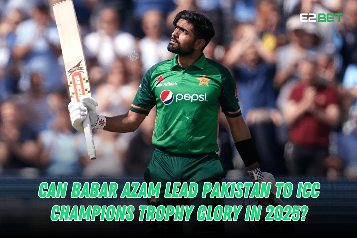 Can Babar Azam Lead Pakistan to ICC Champions Trophy Glory in 2025?