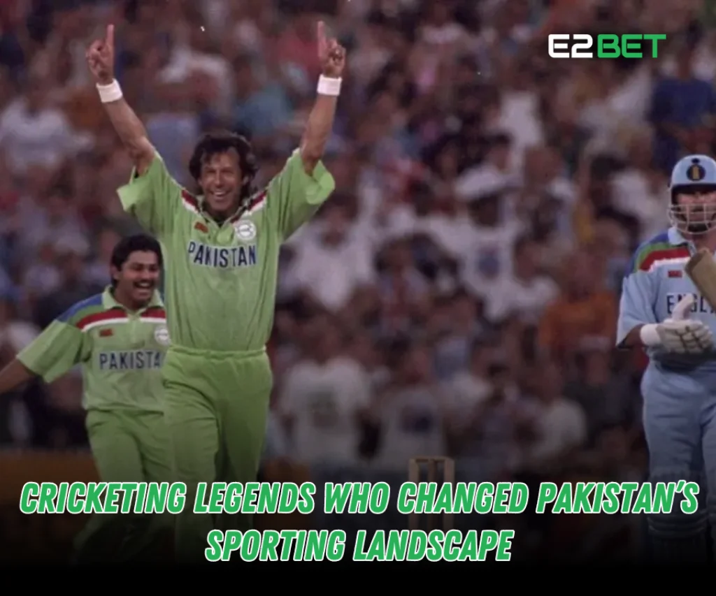 Cricketing Legends Who Changed Pakistan’s Sporting Landscape