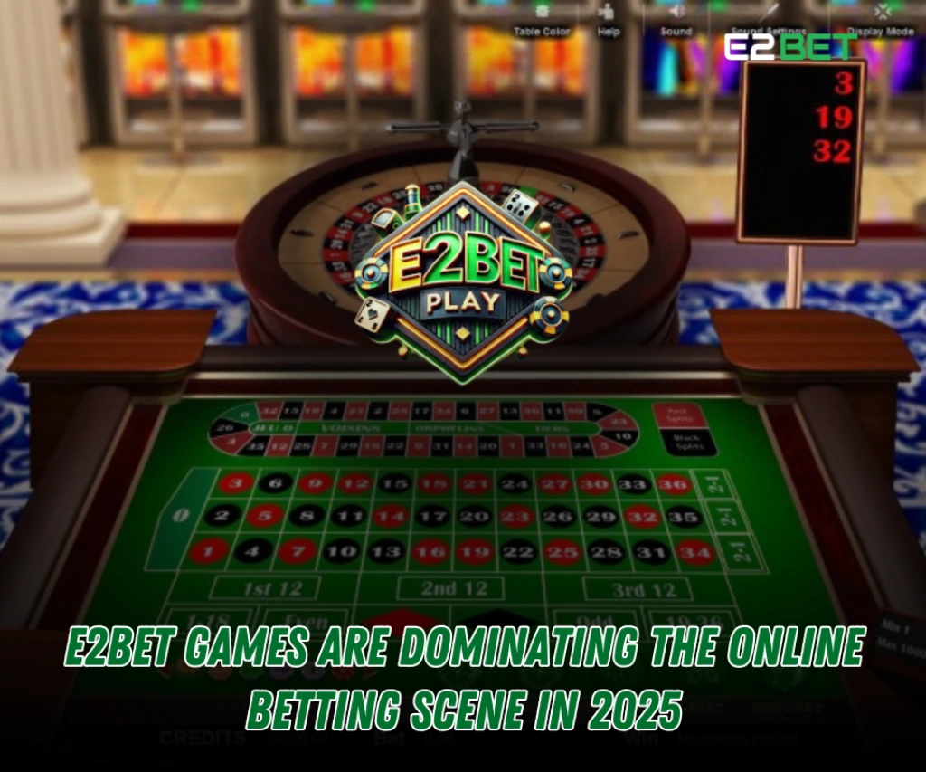 Why e2bet Games Rule the Online Betting World in 2025