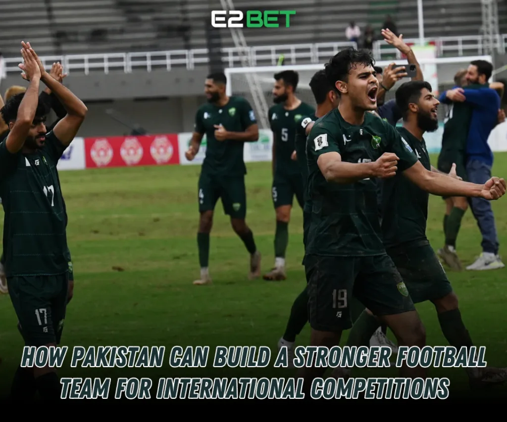 How Pakistan Can Build a Stronger Football Team