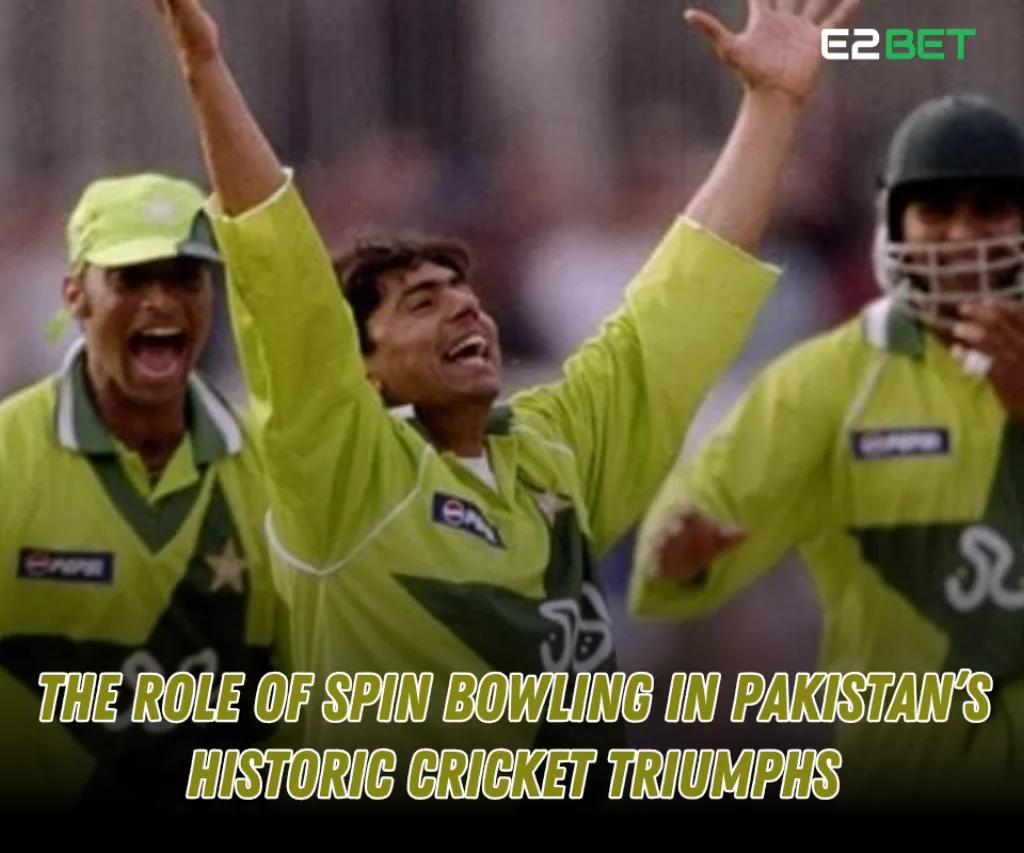 The Role of Spin Bowling in Pakistan’s Historic Cricket Triumphs