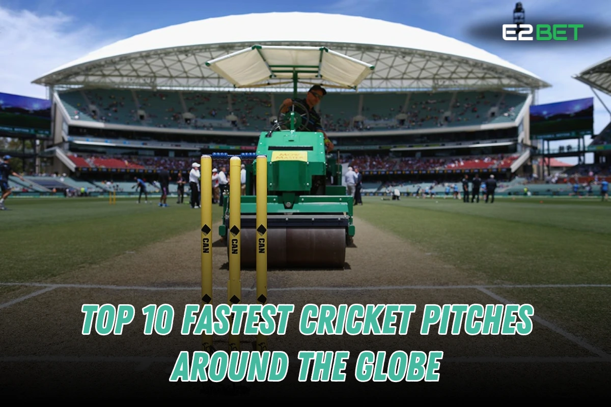 Top 10 Fastest Cricket Pitches Around the Globe