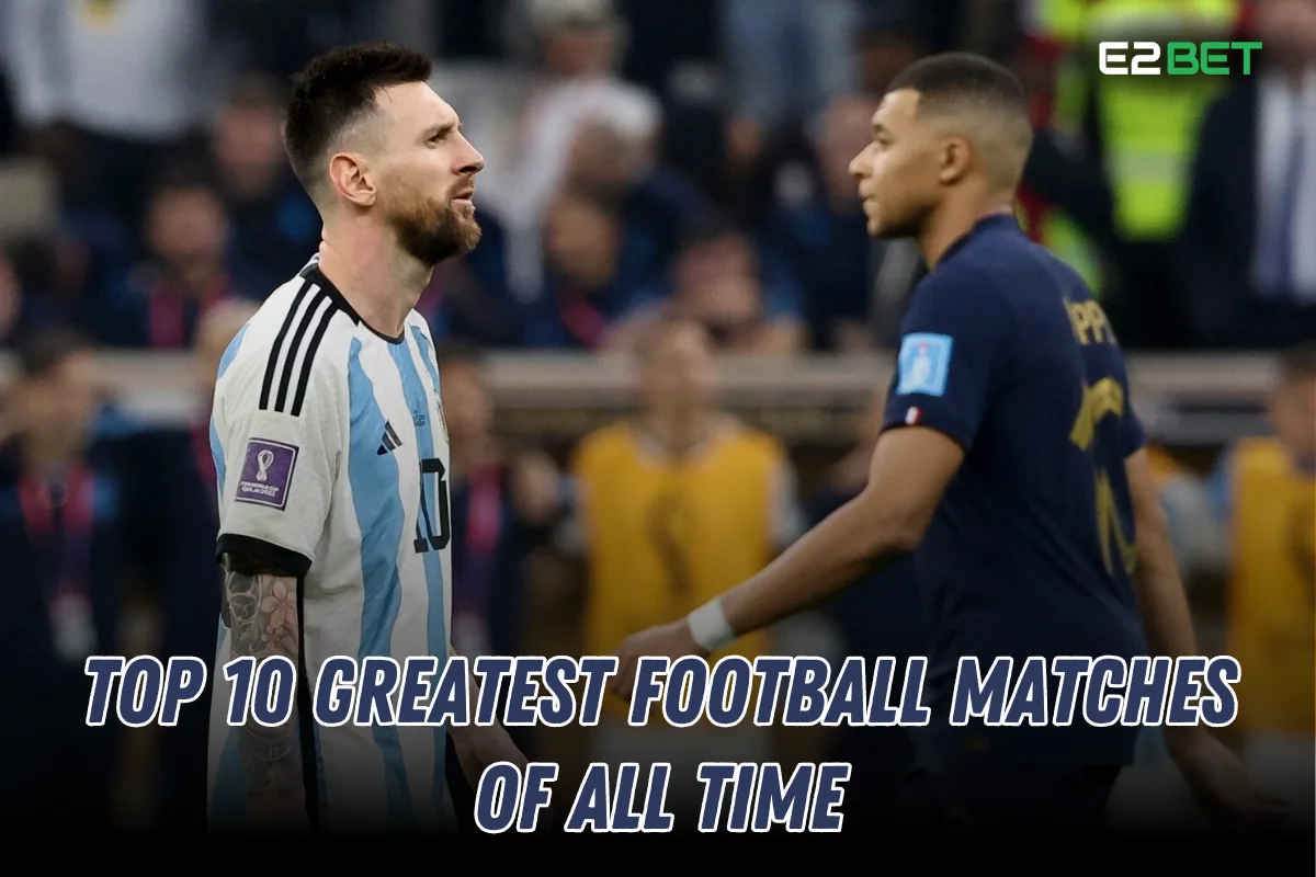 Top 10 Greatest Football Matches of All Time