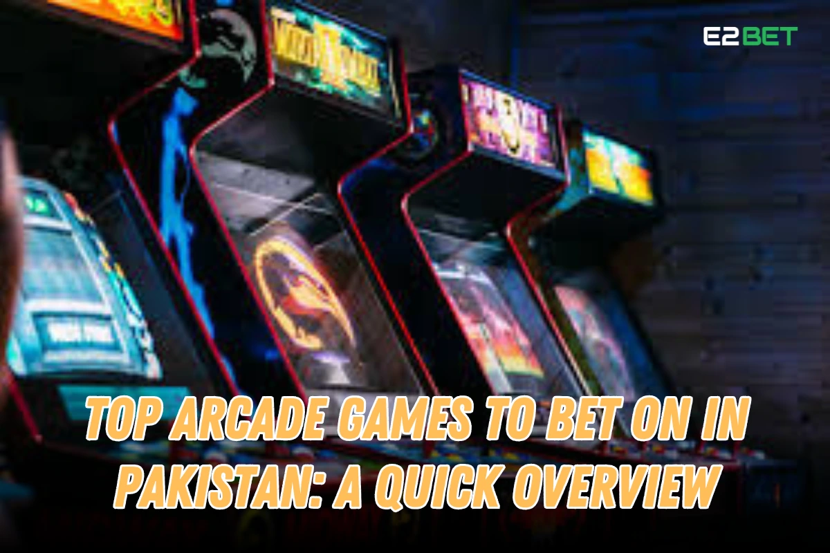 Top Arcade Games to Bet On in Pakistan