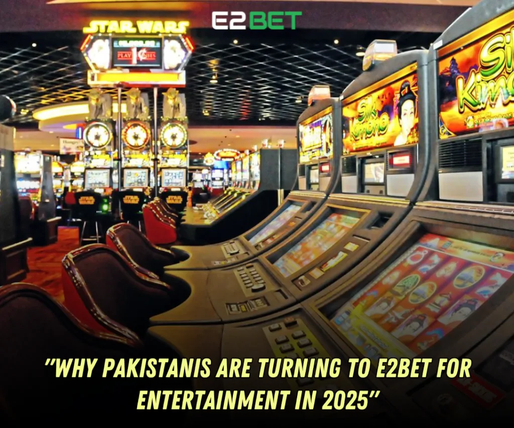 Why Pakistanis Are Choosing e2bet for Entertainment in 2025