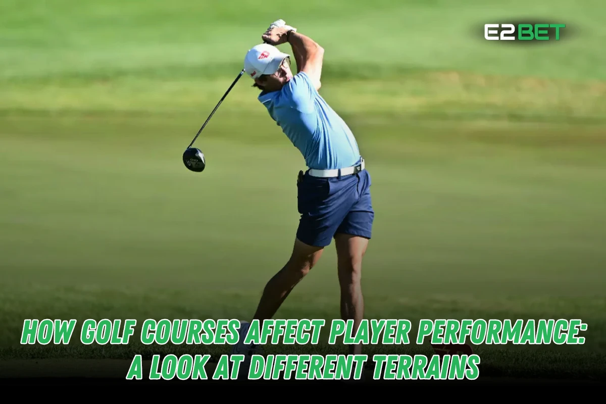 How Golf Courses Affect Player Performance