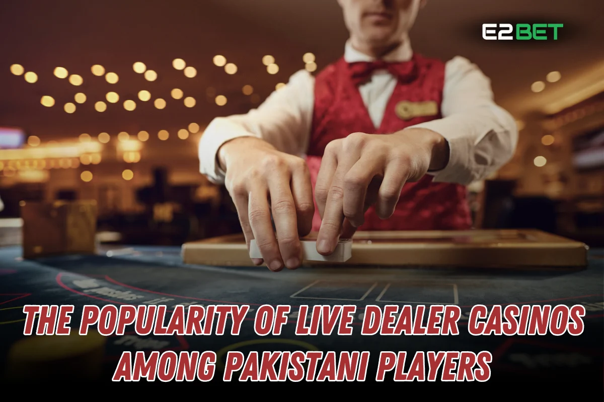 Live Dealer Casinos in Pakistan
