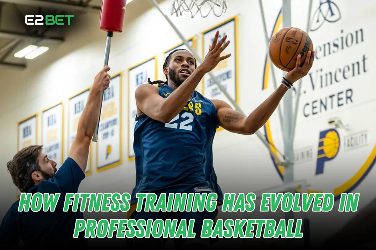How Fitness Training Has Evolved in Professional Basketball