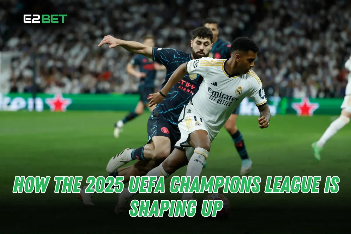 2025 UEFA Champions League Preview
