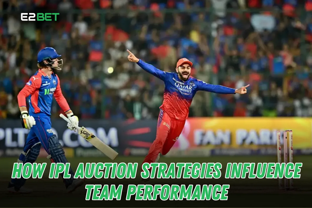 How IPL Auction Strategies Impact Team Performance
