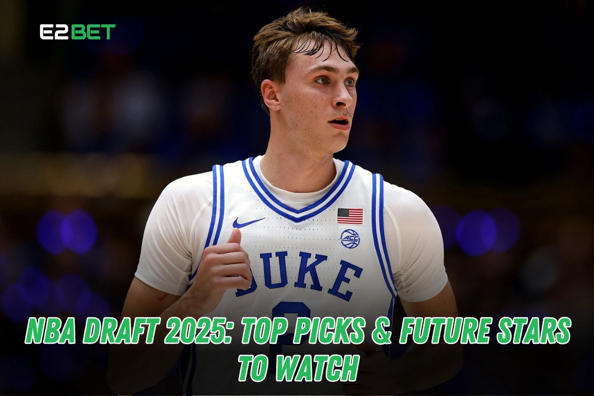 NBA Draft 2025: Top Picks & Future Stars to Watch