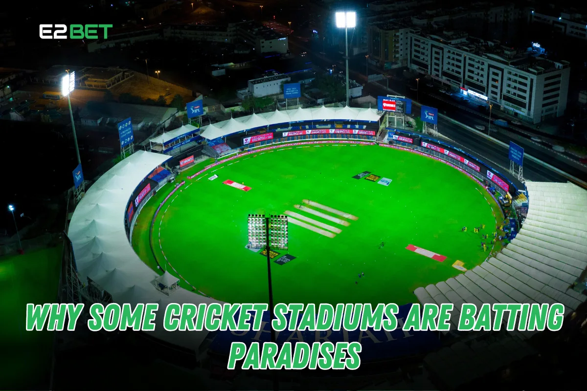 Why Some Cricket Stadiums Are Batting Paradises